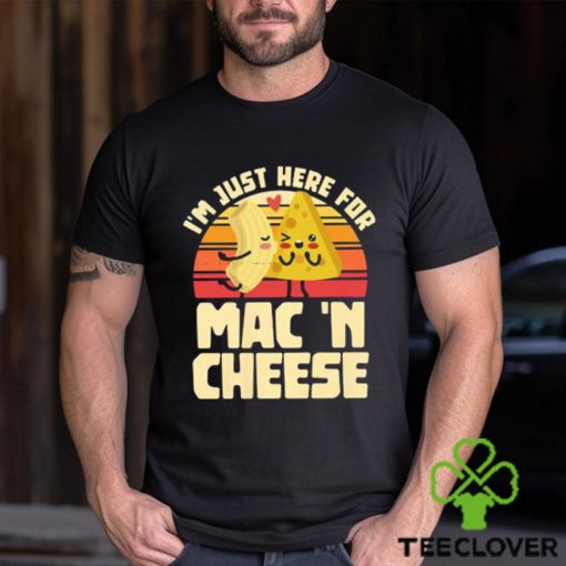 I’m Just Here For Best Mac And Cheese Cute T hoodie, sweater, longsleeve, shirt v-neck, t-shirt