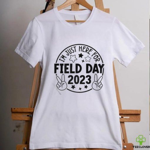 I’m Just Here For Field Day 2023 Teacher Shirt