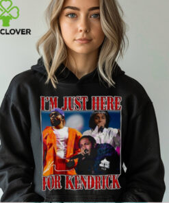 Im Just Here For Kendrick Super Bowl 2025 Halftime Show Shirt