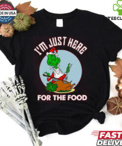 Im Just Here For The Food Dr Seuss How The Grinch Stole Christmas Shirt 2 Im Just Here For The Food Dr Seuss How The Grinch Stole Christmas Shirt
