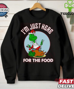 Im Just Here For The Food Dr Seuss How The Grinch Stole Christmas Shirt 3 Im Just Here For The Food Dr Seuss How The Grinch Stole Christmas Shirt