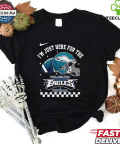 I’m Just Here For The Philadelphia Eagles Football shirt