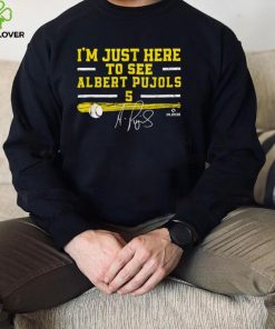 I’m Just Here to See Albert Pujols St Louis MLBPA Albert Pujols T Shirt Signature