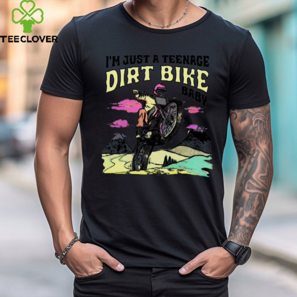 I'm Just a Teenage Dirt Bike Baby Shirt I'm Just a Teenage Dirt Bike Baby Shirt