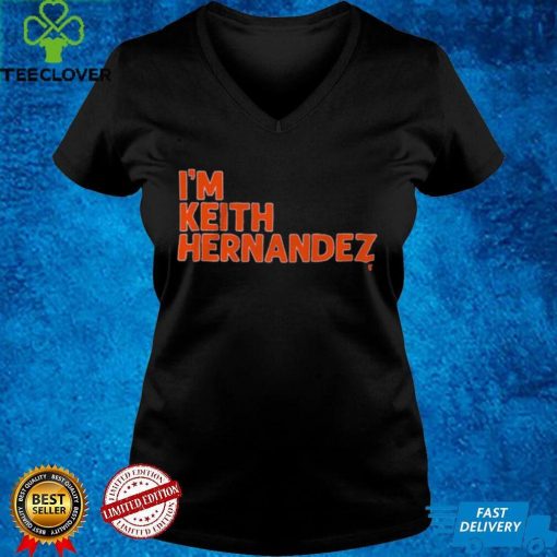 I’m Keith Hernandez New York Mets Baseball Shirt