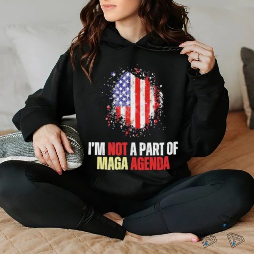 I’m Not A Part Of The MAGA Agenda Shirt – Bold Statement Shirt