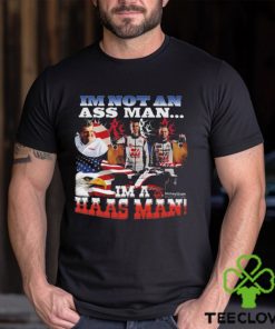 I’m Not An Ass Man I’m A Haas Man shirt