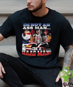 I’m Not An Ass Man I’m A Haas Man shirt