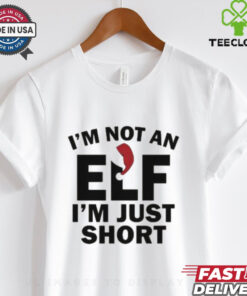 I’m Not An ELF I’m Just Short Christmas 2024 T Shirt