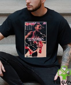 I’m Not Back I’M Better Shirt