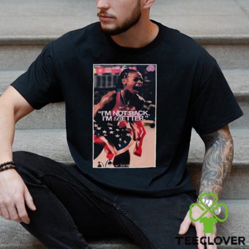 I’m Not Back I’M Better Shirt