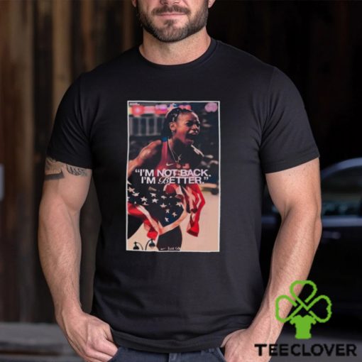 I’m Not Back I’M Better Shirt