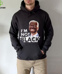 I’m Not Black Biden shirt
