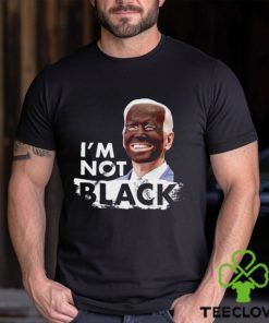 I’m Not Black Biden shirt 1 I’m Not Black Biden shirt