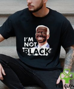 I’m Not Black Biden shirt 2 I’m Not Black Biden shirt