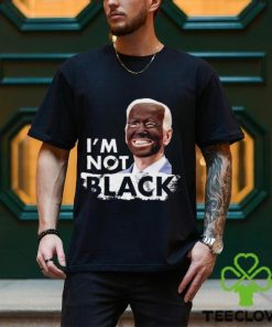 I’m Not Black Biden shirt 3 I’m Not Black Biden shirt