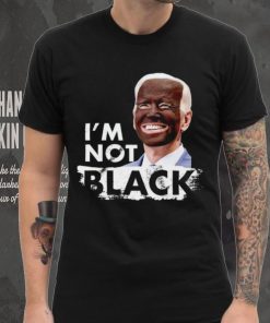 I’m Not Black Biden hoodie, sweater, longsleeve, shirt v-neck, t-shirt