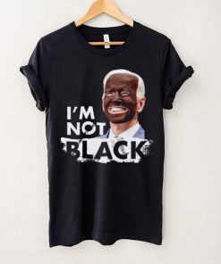 I’m Not Black Biden shirt 7 I’m Not Black Biden shirt