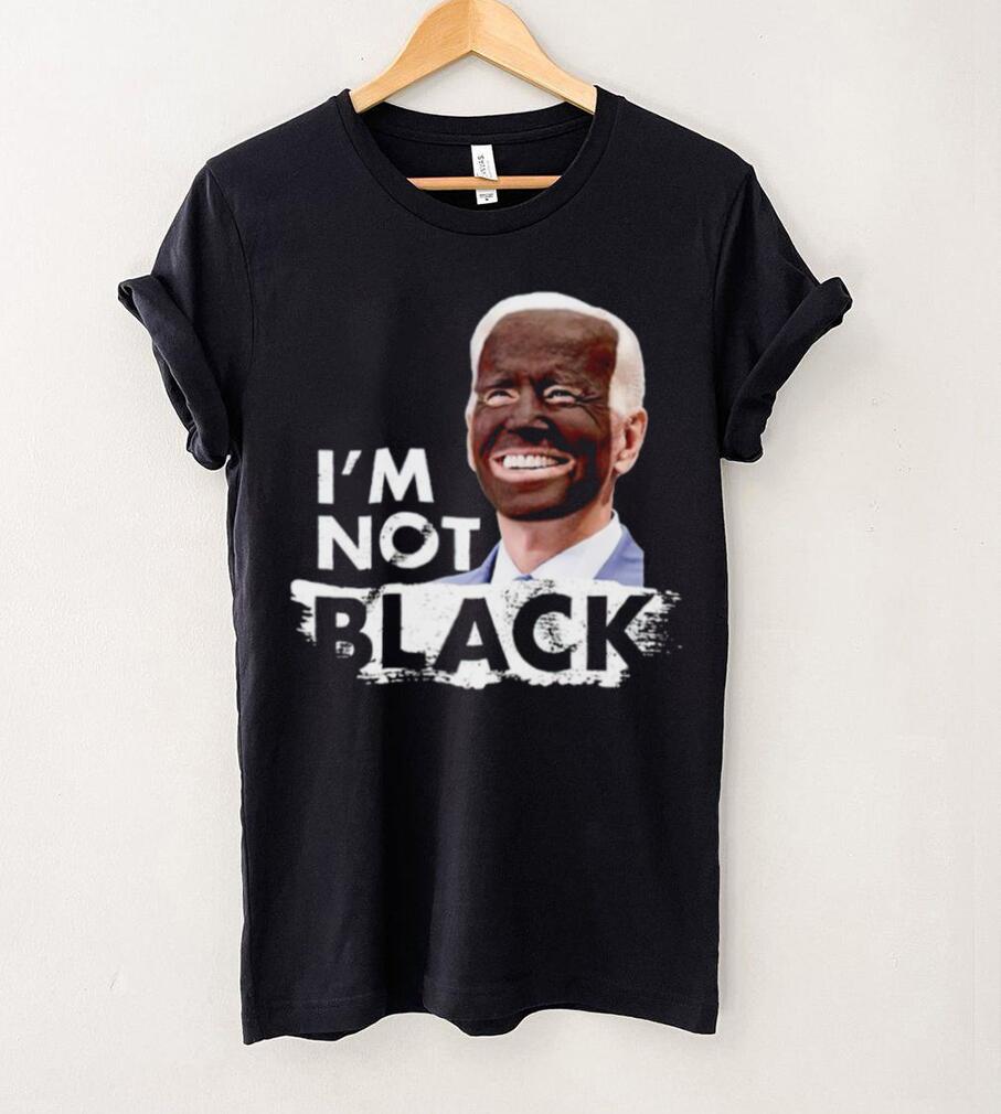 I’m Not Black Biden shirt I’m Not Black Biden shirt