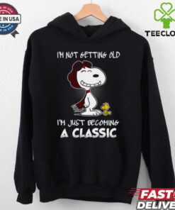I’m Not Getting Old Snoopy I’m Just Becoming A Classic T Shirt