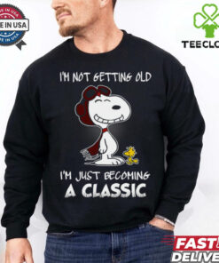 I’m Not Getting Old Snoopy I’m Just Becoming A Classic T Shirt