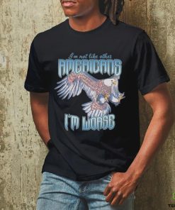 I'm Not Like Other Americans Shirt