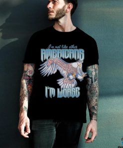 I'm Not Like Other Americans Shirt