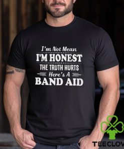 I'm Not Mean I'm Honest Classic T Shirt