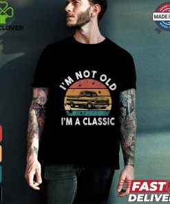 I'm Not Old I'm A Classic Funny Classic Pickup Truck T Shirt