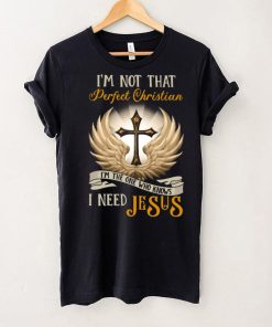 I'm Not That Perfect Christian Jesus Classic T Shirt