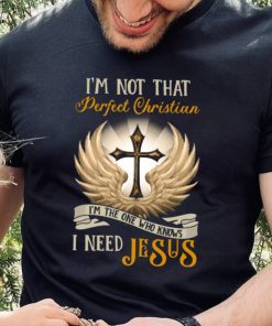 I'm Not That Perfect Christian Jesus Classic T Shirt