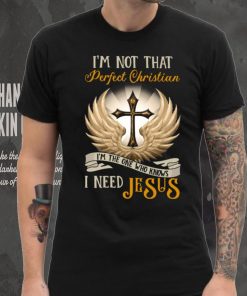 I'm Not That Perfect Christian Jesus Classic T Shirt