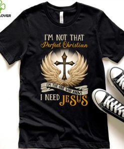 I'm Not That Perfect Christian Jesus Classic T Shirt