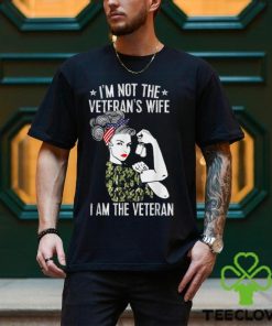 I'm Not The Veteran's Wife I'm The Veteran Day Patriotic T Shirt