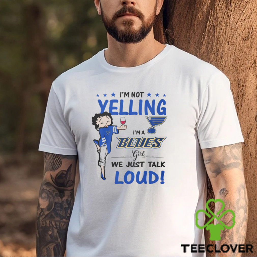Im Not Yelling Blues Girl Shirt Im Not Yelling Blues Girl Shirt