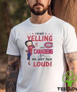 Im Not Yelling Canadiens Girl Shirt