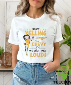 Im Not Yelling Chev Girl Shirt