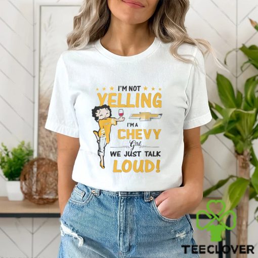 Im Not Yelling Chev Girl Shirt