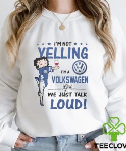 Im Not Yelling VWG Girl Shirt