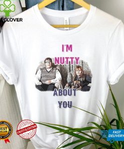 Im Nutty About You Shirt tee