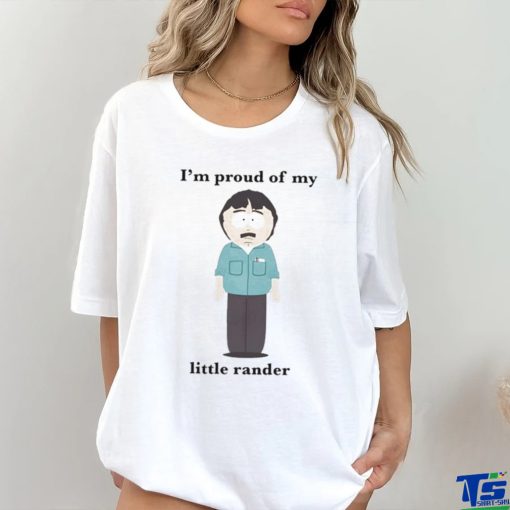 I’m Proud Of My Little Rander Shirt