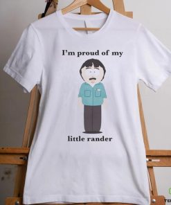 I’m Proud Of My Little Rander Shirt