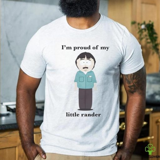 I’m Proud Of My Little Rander Shirt