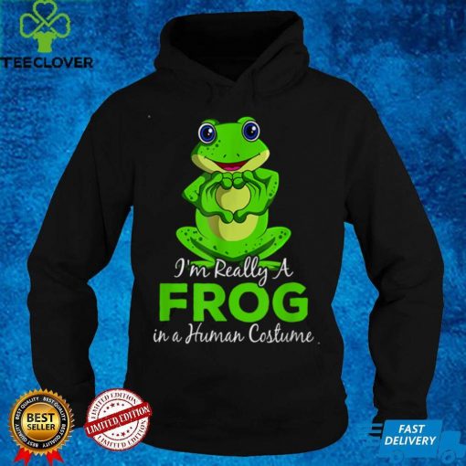 Im Really A Frog in a Human Costume Shirt T Shirt hoodie, Sweater Shirt
