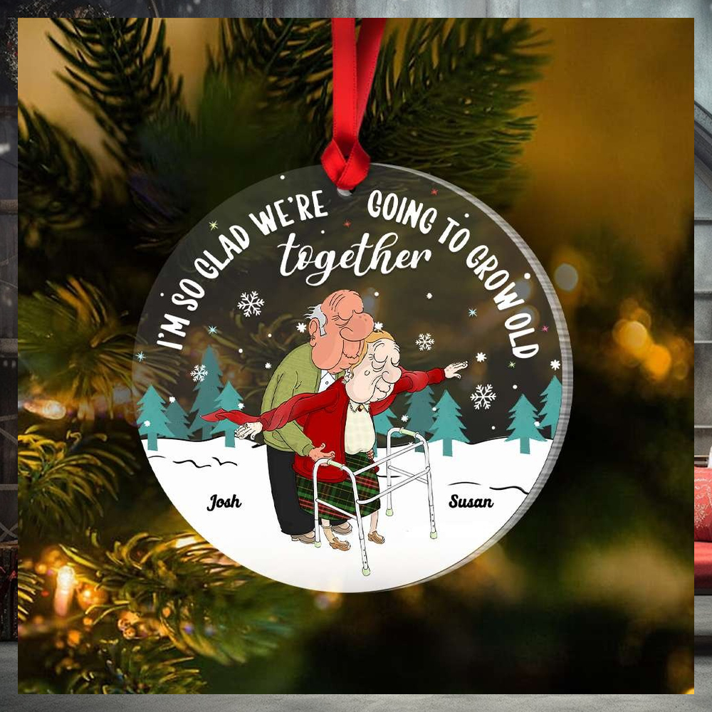 I'm So Glad We're Going To Grow Old Together, Couple Gift, Personalized Acrylic Ornament, Old Couple Ornament, Christmas Gift I'm So Glad We're Going To Grow Old Together, Couple Gift, Personalized Acrylic Ornament, Old Couple Ornament, Christmas Gift