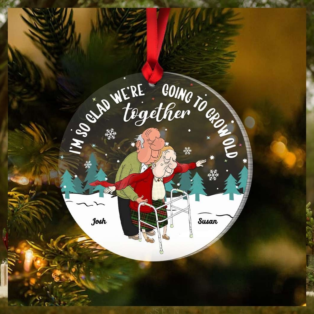I'm So Glad We're Going To Grow Old Together, Couple Gift, Personalized Acrylic Ornament, Old Couple Ornament, Christmas Gift I'm So Glad We're Going To Grow Old Together, Couple Gift, Personalized Acrylic Ornament, Old Couple Ornament, Christmas Gift