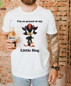 I’m So Proud Of My Little Hog Shirt