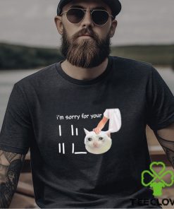 I’m Sorry For Your Loss Meme shirt