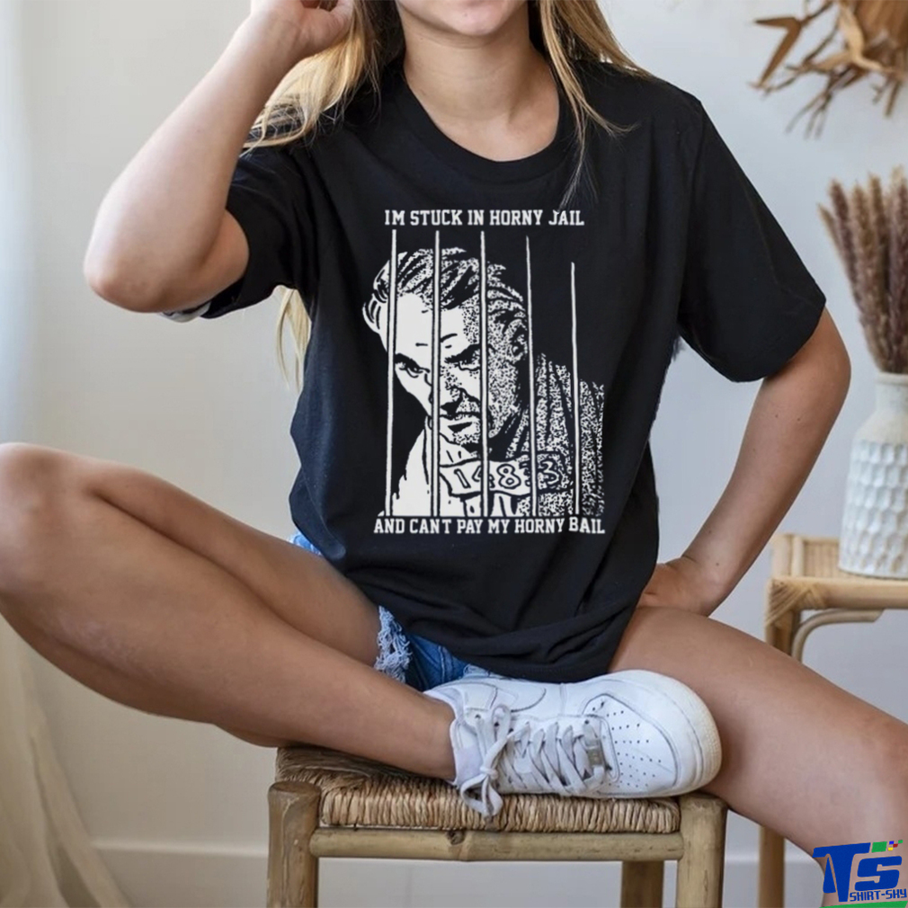 I'm Stuck In Horny Jail. shirt I'm Stuck In Horny Jail. shirt