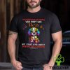 I'm Supicious Of People Who Don't Like Dogs But I Trust A Dog When It Doesn't Like A Person Classic T Shirt